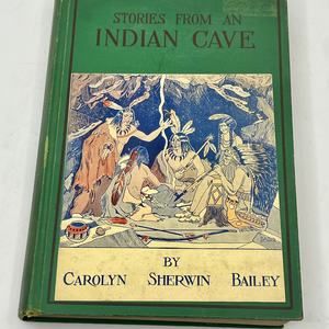 Stories From an Indian Cave Carolyn Sherwin Bailey 1939 Illustrated FREESHIPPING
